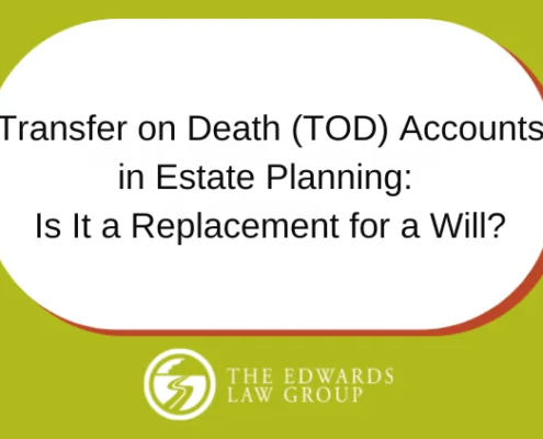 A green background with a white callout that reads, "Transfer on Death (TOD) Accounts in Estate Planning: Is It a Replacement for a Will?" with The Edwards Law Group logo.