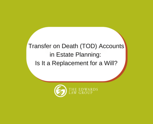 A green background with a white callout that reads, "Transfer on Death (TOD) Accounts in Estate Planning: Is It a Replacement for a Will?" with The Edwards Law Group logo.